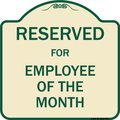 Signmission Designer Series-Reserved For Employee Of Month Tan & Green Heavy-Gauge Alum, 18" x 18", TG-1818-9907 A-DES-TG-1818-9907